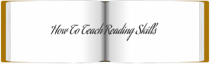 How to Teach Reading Skills