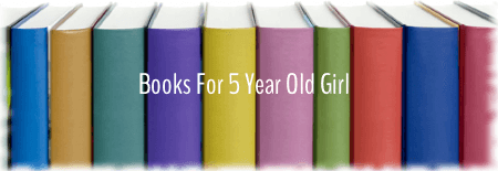 Books for 5 Year Old Girl