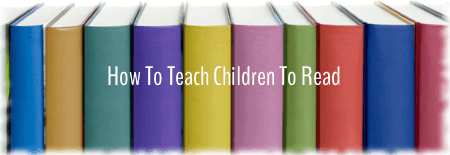 How to Teach Children to Read