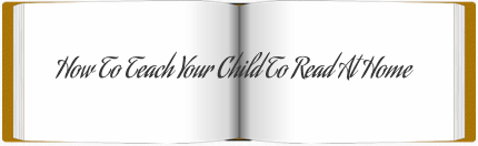 How to Teach Your Child to Read at Home