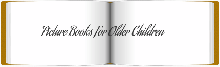 Picture Books for Older Children