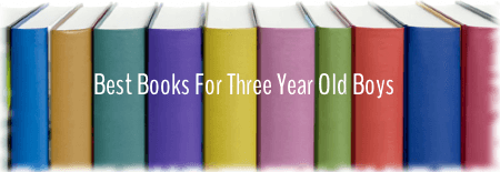 Best Books for Three Year Old Boys