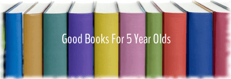 Good Books for 5 Year Olds