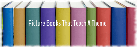 Picture Books That Teach a Theme