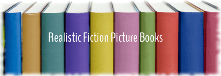 Realistic Fiction Picture Books